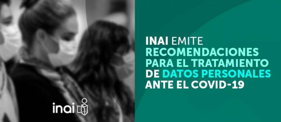 INAI emite recomendaciones para el tratamiento de información y datos personales de pacientes con Covid-19