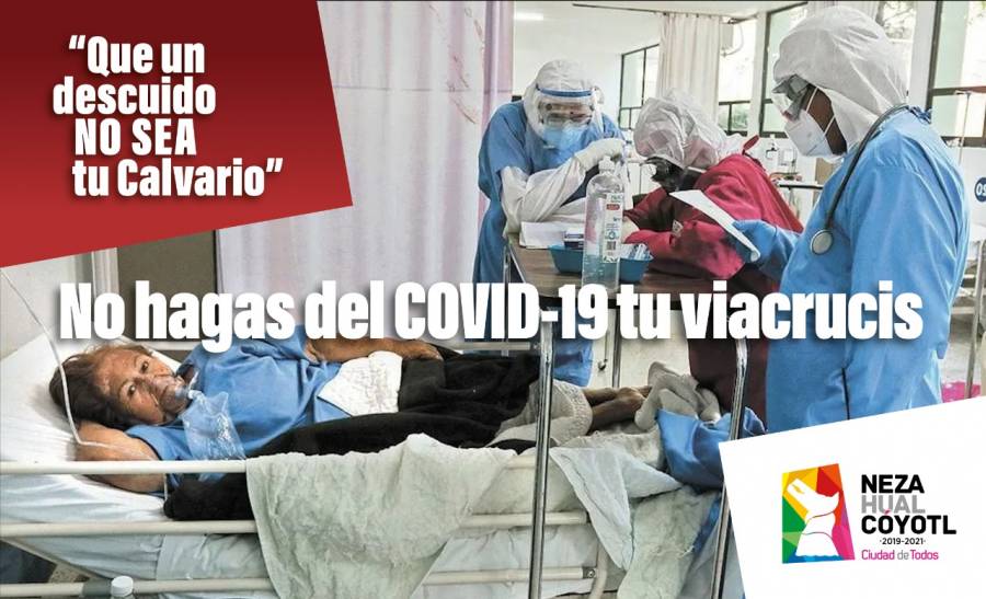 Llaman en Neza a evitar una tercera ola de contagios de Covid-19 esta Semana Santa