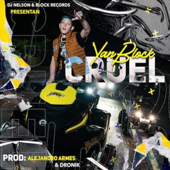 Yan Block y DJ Nelson estrenan “Cruel”, energ&iacute;a juvenil para el verano
