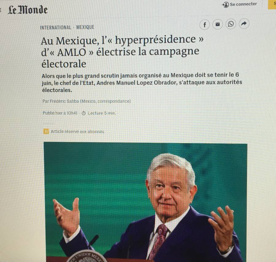 Ahora “Le Monde” critica que AMLO meta mano en elecciones
