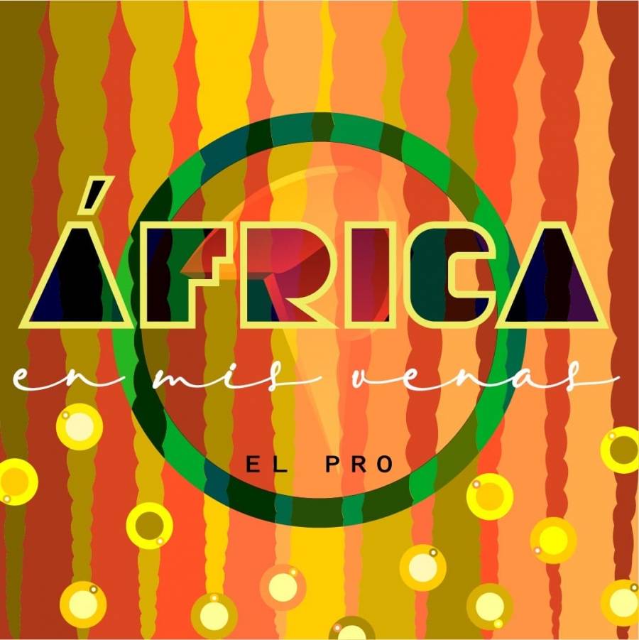 EL PRO lanza “África en mis venas”, un homenaje a sus raíces