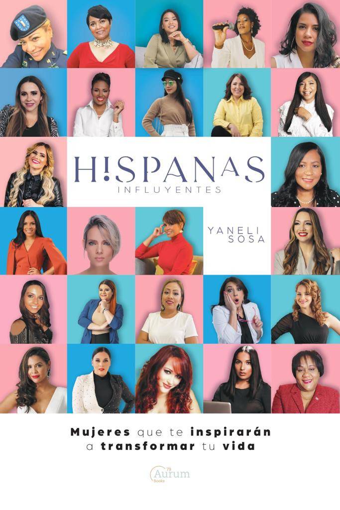 Historias de éxito de 25 mujeres en “Hispanas Influyentes”, una obra de Yaneli Sosa