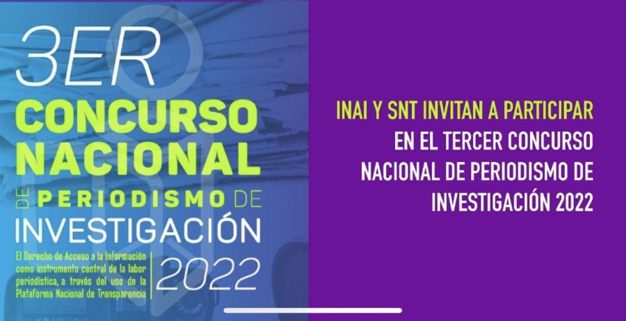 Participa en el tercer Concurso Nacional de Periodismo de Investigación 2022: INAI y SNT invitan