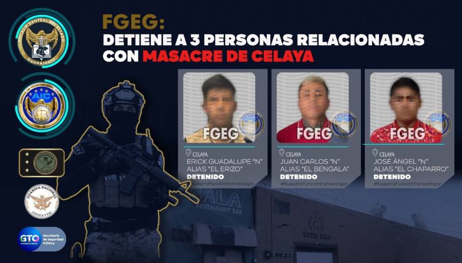 Fiscalía de Guanajuato captura a 3 sujetos relacionados con el multihomicidio del hotel y bar Gala, en Celaya