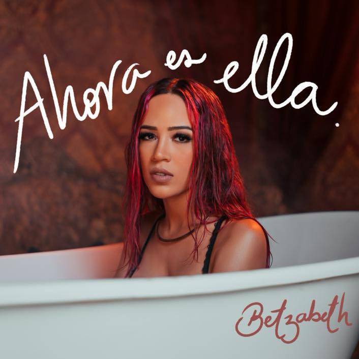 Betzabeth estrena nuevo sencillo empoderador “Ahora Es Ella”