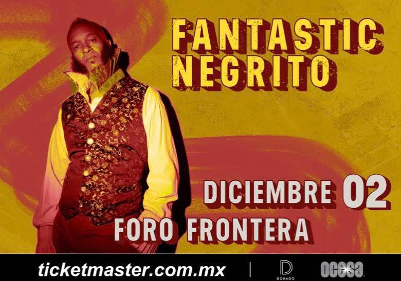 FANTASTIC NEGRITO ¡El tres veces ganador del Grammy, anuncia gira con la que visitar&aacute; M&eacute;xico en diciembre de 2022!