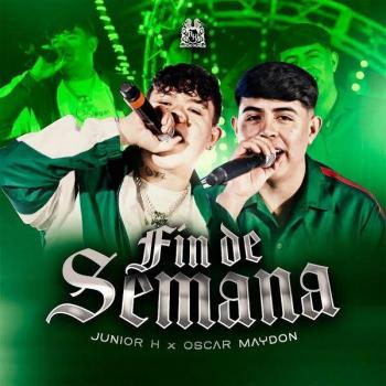 Junior H y Oscar Maydon logran en 48 horas 2.8 M en YouTube con “Fin de semana”