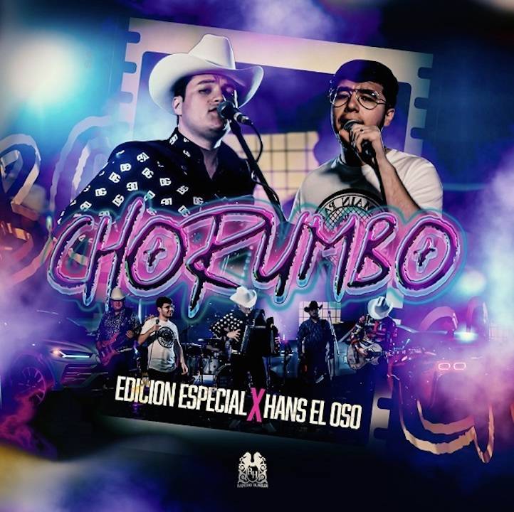Hans El Oso y Edici&oacute;n Especial estrenan nueva versi&oacute;n en banda sinaloense de “Chorumbo”