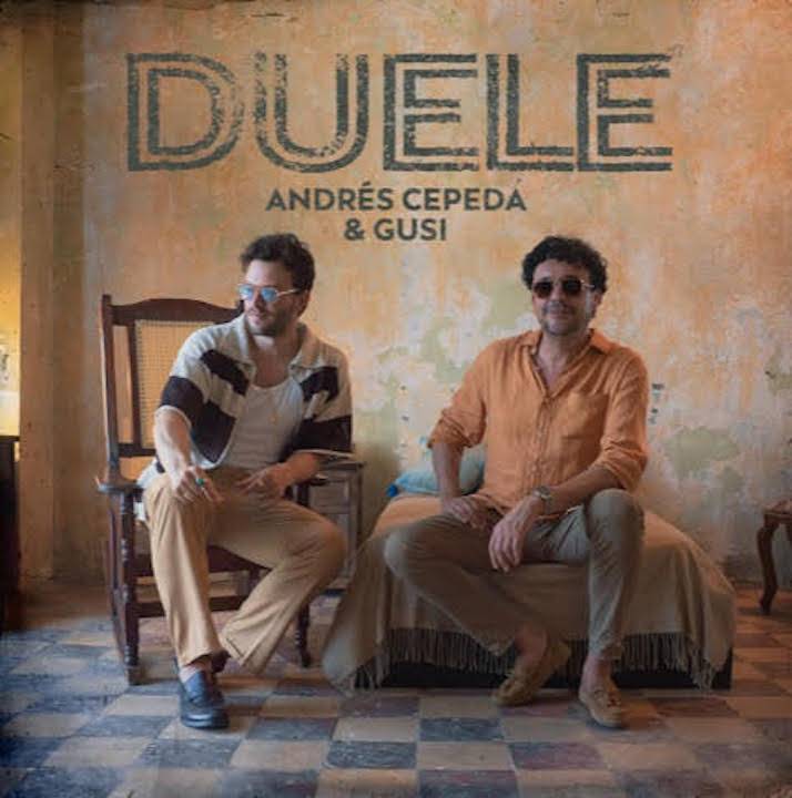 Andrés Cepeda y Gusi por primera vez juntos en “Duele”, un bolero Cha de despecho