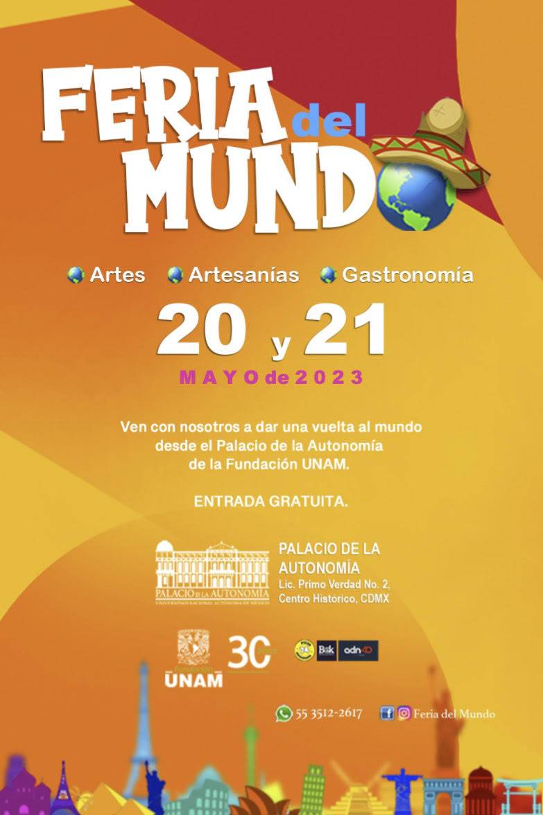 Los días 20 y 21 de Mayo se llevará a cabo la FERIA DEL MUNDO en el Palacio de la Autonomía de la Fundación UNAM.