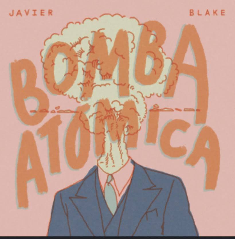 JAVIER BLAKE regresa con BOMBA ATÓMICA