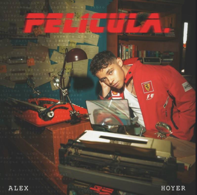 ALEX HOYER,PRESENTA NUEVO SENCILLO  “PELÍCULA”