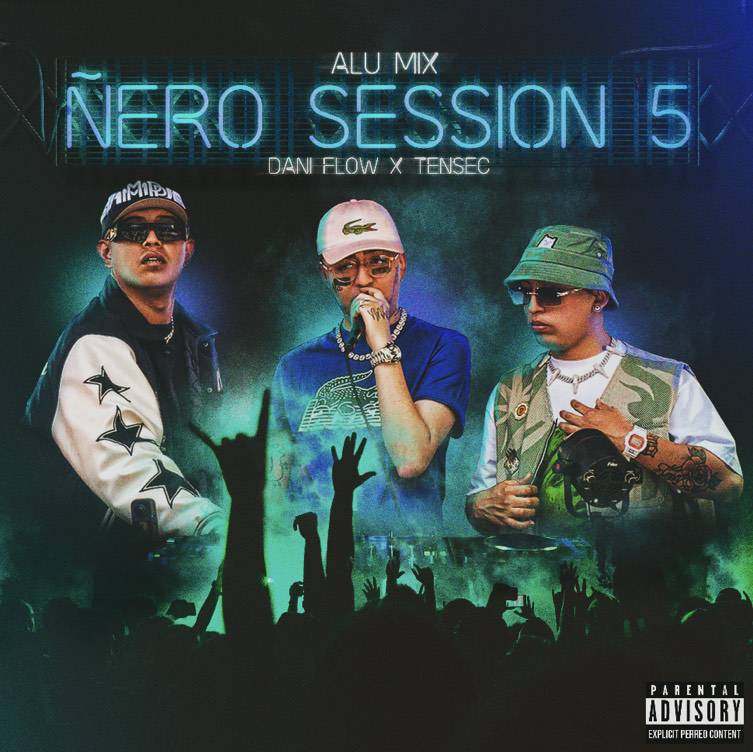 ALU MIX PRESENTA NUEVO SENCILLO “&Ntilde;ERO SESSION 5” CON DANI FLOW Y TENSEC