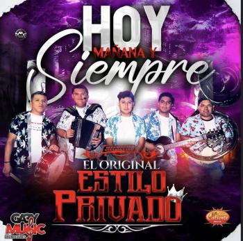 LA BANDA ORIGINAL ESTILO PRIVADO LANZA EN LA RADIO MEXICANA SU NUEVO SENCILLO “HOY, MAÑANA Y SIEMPRE”