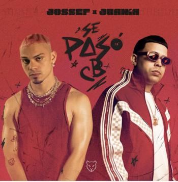Jossef y Juanka El Problematik con su primera colaboraci&oacute;n “Se Pas&oacute; CB”