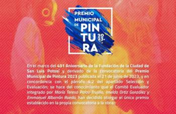 Ganador anunciado: Premio Municipal de Pintura 2023 en San Luis Potos&iacute;