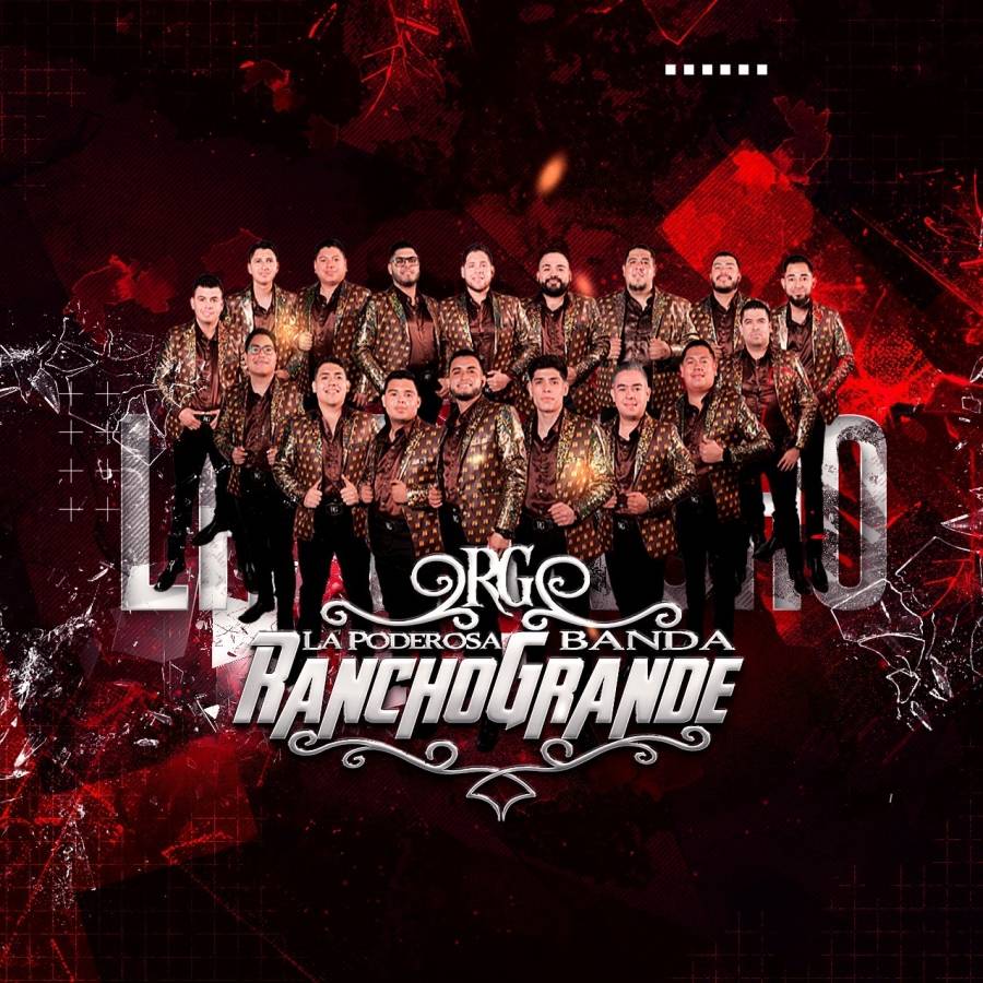 LA PODEROSA BANDA RANCHO GRANDE CELEBRA 10 AÑOS DE ÉXITO CON EL LANZAMIENTO DE SU OCTAVO ÁLBUM 