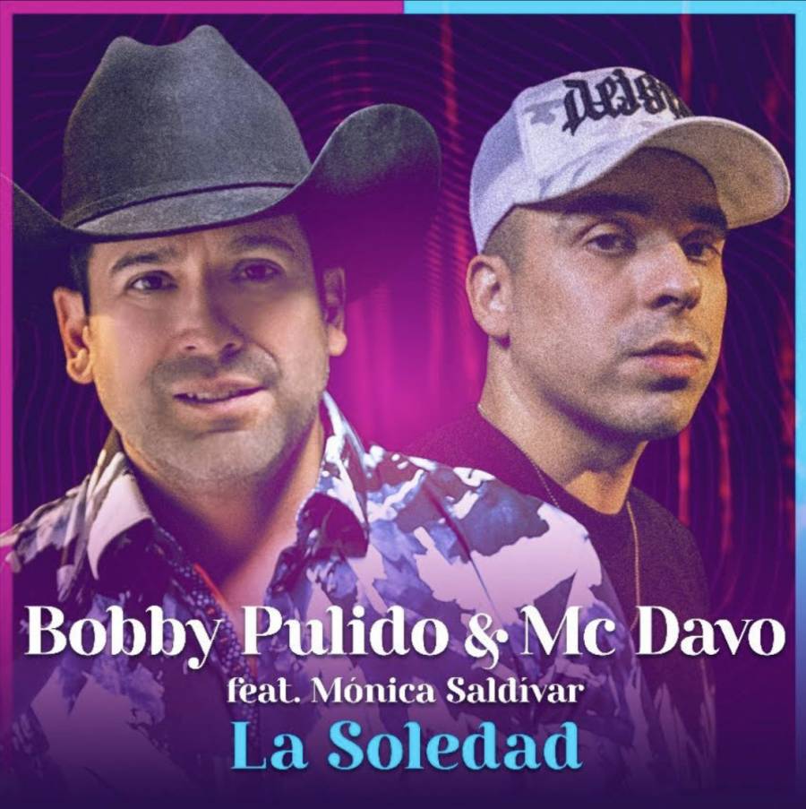 El famoso tema “La Soledad” ahora en versi&oacute;n norte&ntilde;a y en la voz de BOBBY PULIDO y MC DAVO feat. M&Oacute;NICA SALD&Iacute;VAR