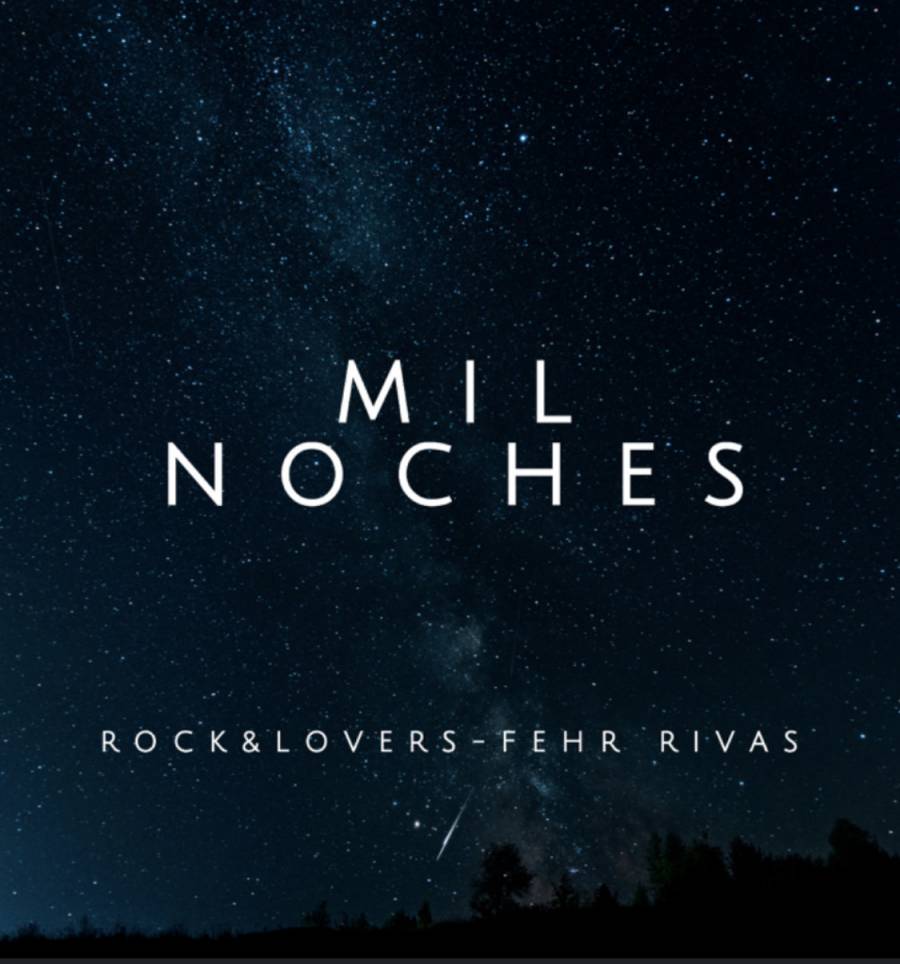 ROCK AND LOVERS ESTRENAN EL TEMA “MIL NOCHES” A DUETO CON FEHR RIVAS