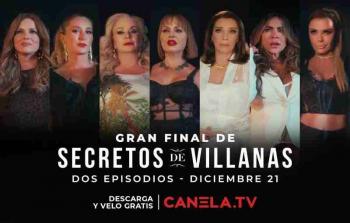 Giros impactantes en el final de 'Secretos de Villanas’, el 21 de diciembre por Canela. TV