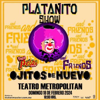 PLATANITO AND FRIENDS LLEGA CON SHOW MEMORABLE DE COMEDIA AL TEATRO METROPÓLITAN