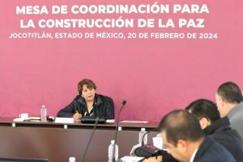 Delfina Gómez lleva Mesas de Coordinación para la Construcción de la Paz a los 125 municipios mexiquenses