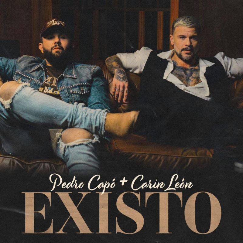 Pedro Capó junto a Carin León presentan el tema “Existo”