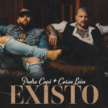 Pedro Cap&oacute; junto a Carin Le&oacute;n presentan el tema “Existo”
