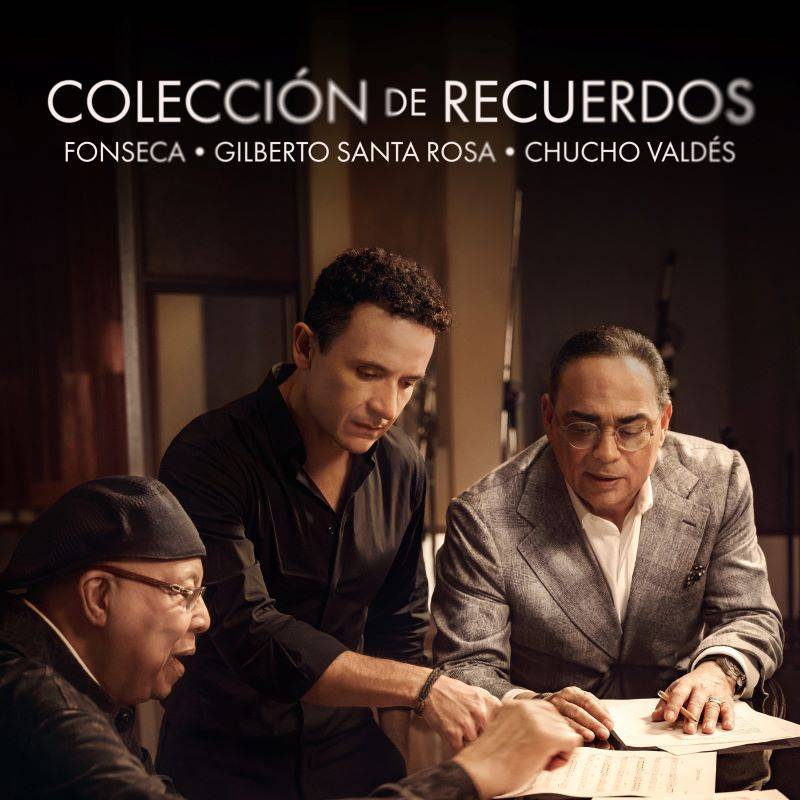 Fonseca junto a Gilberto Santa Rosa y Chucho Valdés, estrena “Colección de Recuerdos”