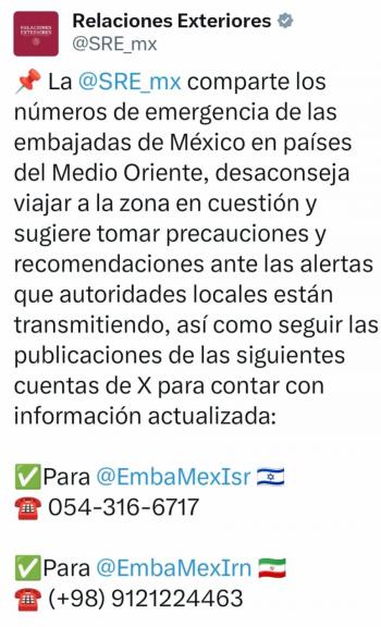 Cancillería pide no viajar a medio oriente ante conflicto bélico; y comparte números de emergencias para mexicanos allá