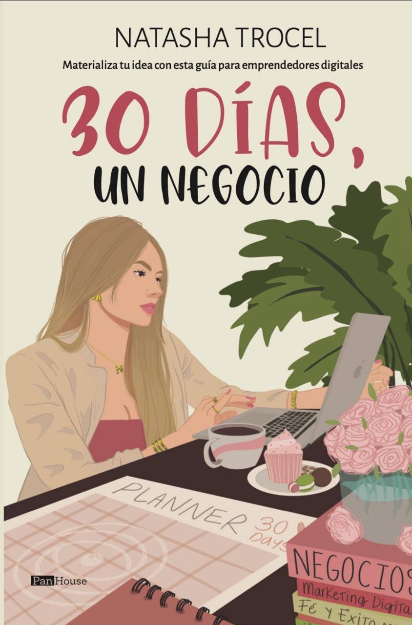 Líder en negocios digitales Natasha Trocel estrena “30 días, un negocio”, un mapa para el éxito online 