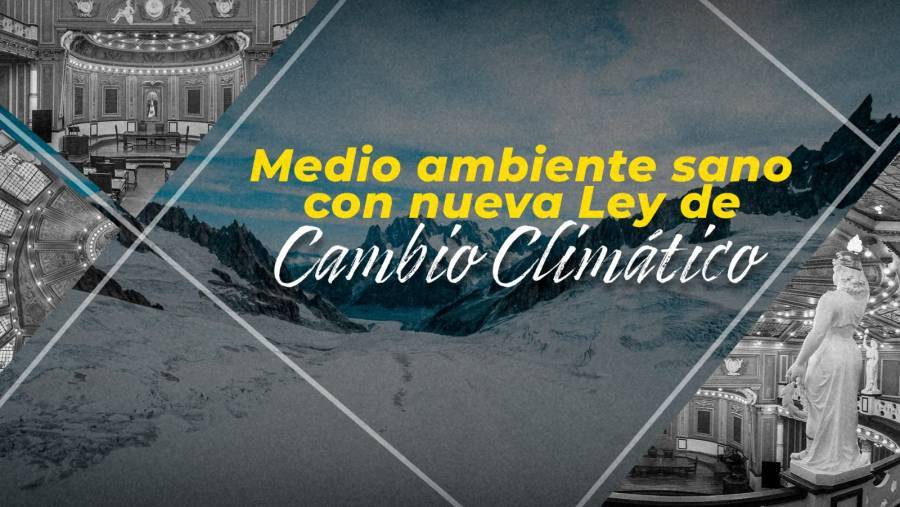 Fomenta el Congreso nueva Ley de Cambio Climático