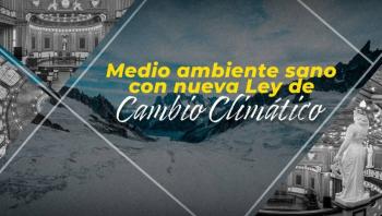 Fomenta el Congreso nueva Ley de Cambio Clim&aacute;tico