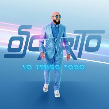 Oscarito dice “Lo tengo todo” con su m&aacute;s reciente &aacute;lbum