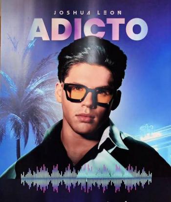Joshua Le&oacute;n se estrena con su primer sencillo “Adicto”