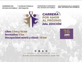 Congreso de Puebla invita a la carrera “Por Amor al Pr&oacute;jimo” este 16 de junio