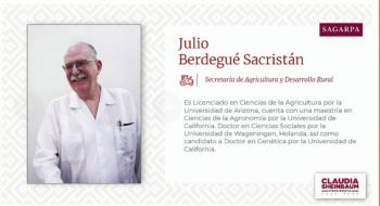 Julio Berdegu&eacute; Sacrist&aacute;n pr&oacute;ximo titular de la Secretar&iacute;a de Agricultura y Desarrollo Social