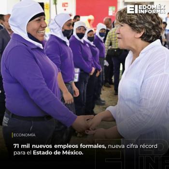 Registra EdoM&eacute;x crecimiento industrial del 7.9% y 71 mil empleos formales, nueva cifra r&eacute;cord: Sedeco