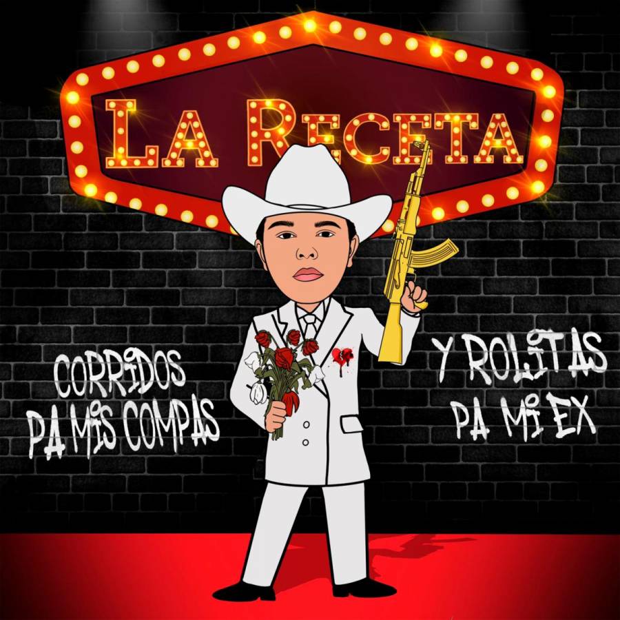 “Corridos Pa Mis Compas y Rolitas Pa Mis Ex”, álbum de “La Receta”