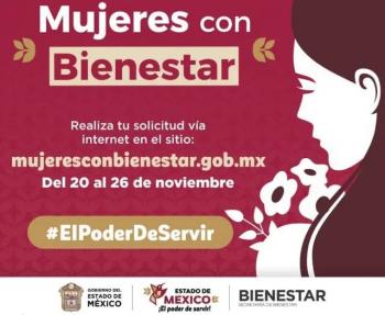 Gobierno del Estado de M&eacute;xico abre inscripciones para beneficiarias del programa Mujeres con Bienestar que deseen concluir bachillerato y licenciatura
