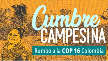 Cumbre Campesina rumbo a la COP16 sella el compromiso del sector con la biodiversidad y la producci&oacute;n sostenible