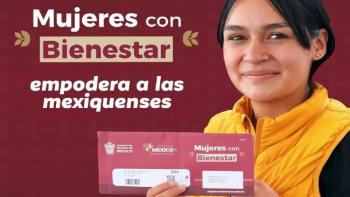 “Mujeres con Bienestar” pide aplicar a convocatoria; en esto consiste