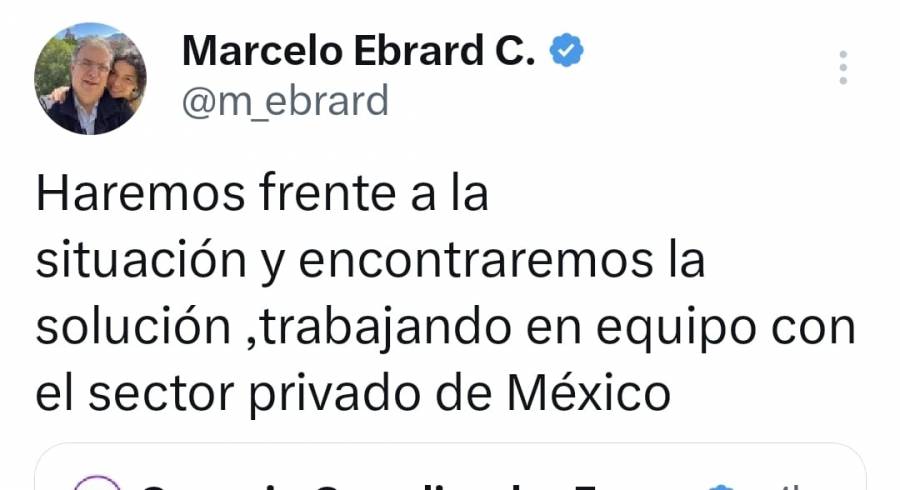 Ebrard dice que Gobierno de M&eacute;xico e Iniciativa Privada buscar&aacute;n soluci&oacute;n nacional ante aranceles que son 