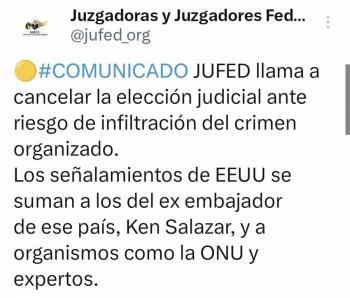 JUFED exige cancelar la elecci&oacute;n judicial por riesgo de infiltraci&oacute;n del crimen organizado