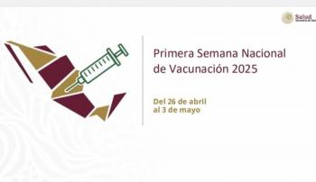 Anuncian la Primera Semana Nacional de Vacunaci&oacute;n 2025 en M&eacute;xico