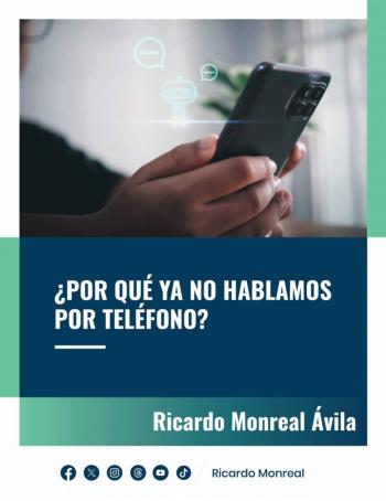 Reflexiona Ricardo Monreal sobre por qu&eacute; ya no hablamos por tel&eacute;fono