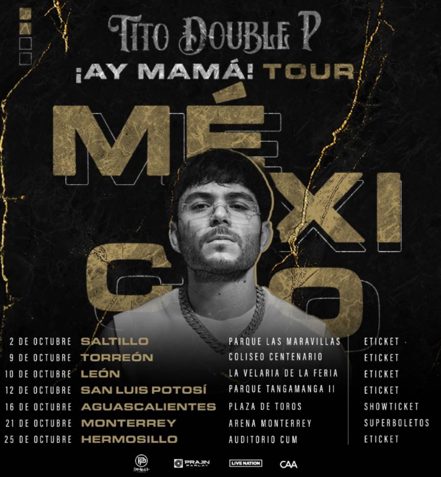 TITO DOUBLE P Recorrerá México con su 'AY MAMÁ Tour'