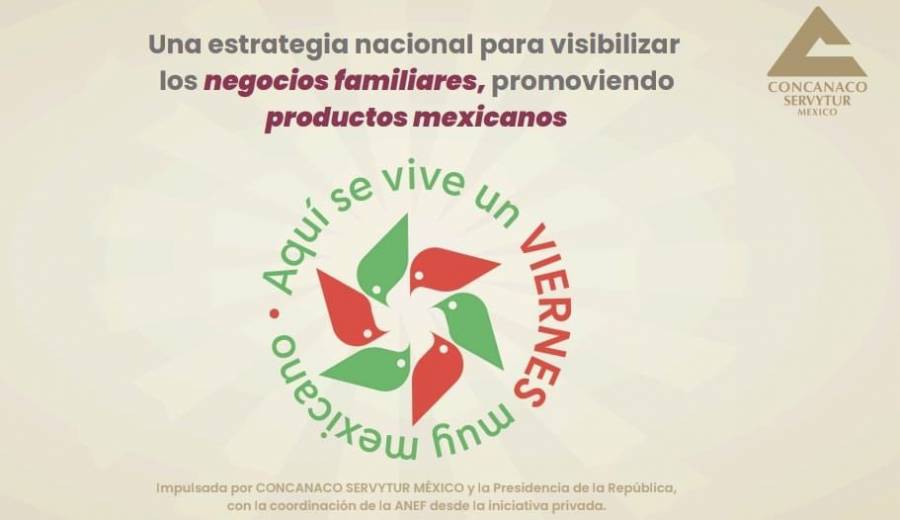 Presentan campa&ntilde;a “Viernes muy mexicano” para incentivar consumo nacional