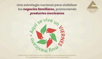 Presentan campa&ntilde;a “Viernes muy mexicano” para incentivar consumo nacional