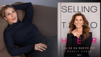 “Selling To Her”, una gu&iacute;a para conectar con el verdadero motor del mercado actual: la mujer